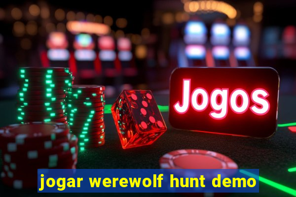 jogar werewolf hunt demo